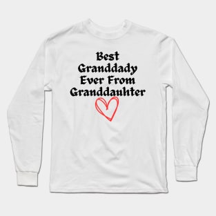 Best Granddady Ever From Granddauhter Long Sleeve T-Shirt